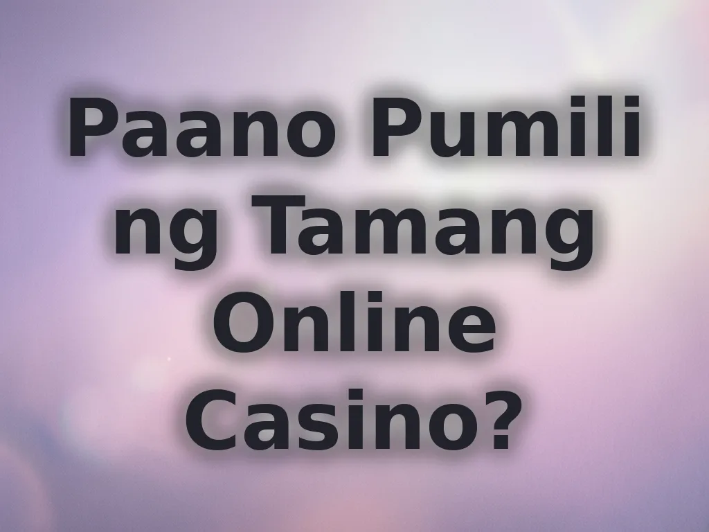 Pagpili ng tamang casino